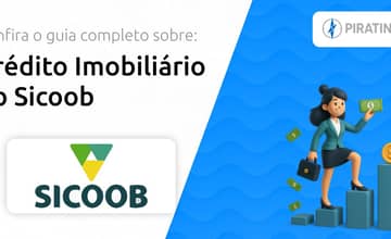 Crédito Imobiliário do Sicoob: Confira o Guia Sobre