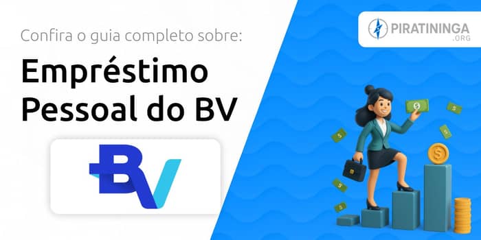Empréstimo Pessoal do BV: Confira o Guia Sobre
