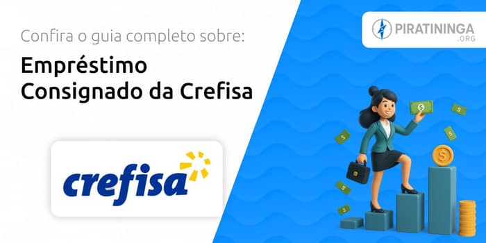 Empréstimo Consignado da Crefisa: Confira o Guia Sobre