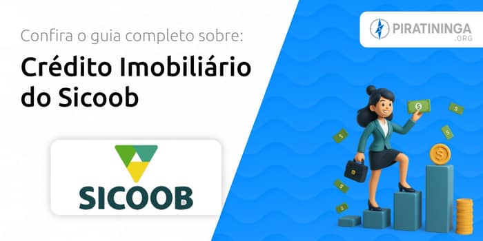 Crédito Imobiliário do Sicoob: Confira o Guia Sobre